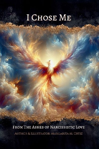 I Chose Me: From The Ashes of Narcissistic Love