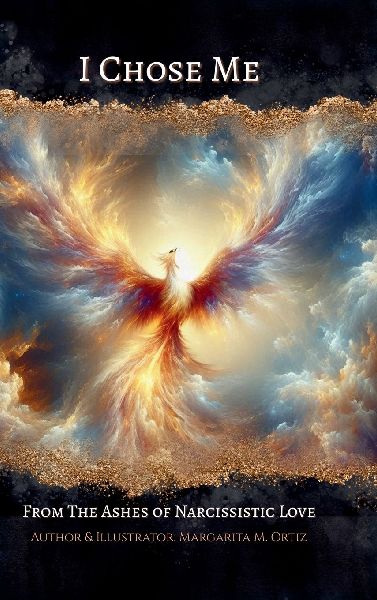 I Chose Me: From The Ashes of Narcissistic Love