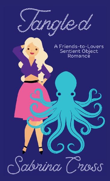 Tangled: A M/F Friends to Lovers Sentient Object Romance