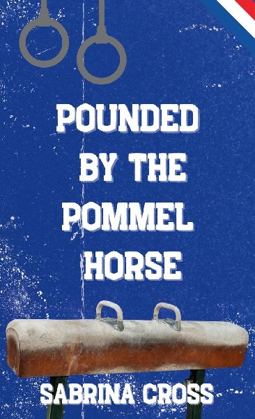 Pounded by the Pommel Horse