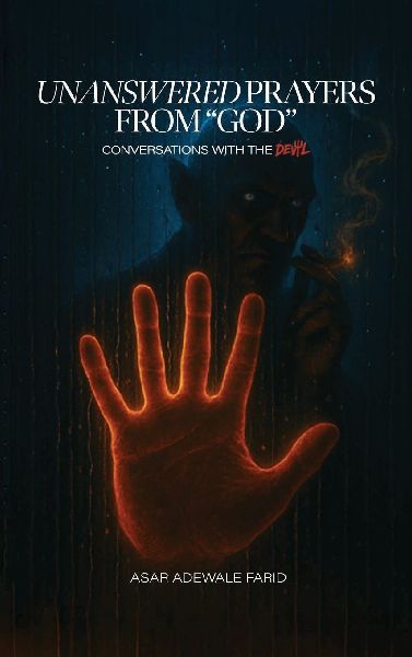 Unanswered Prayers from God: Conversations with the Devil