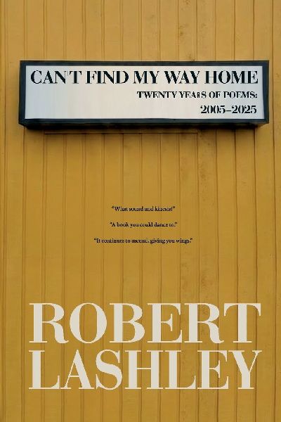 Can't Find My Way Home: Twenty Years of Poems: 2005 - 2025