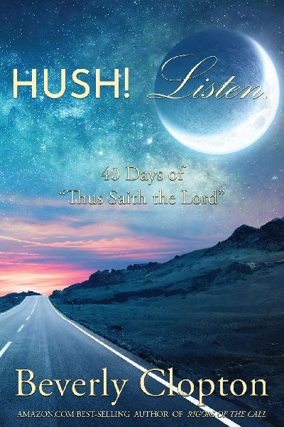 Hush! Listen.: 40 Days of Thus Saith the Lord