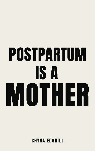 Postpartum is a Mother