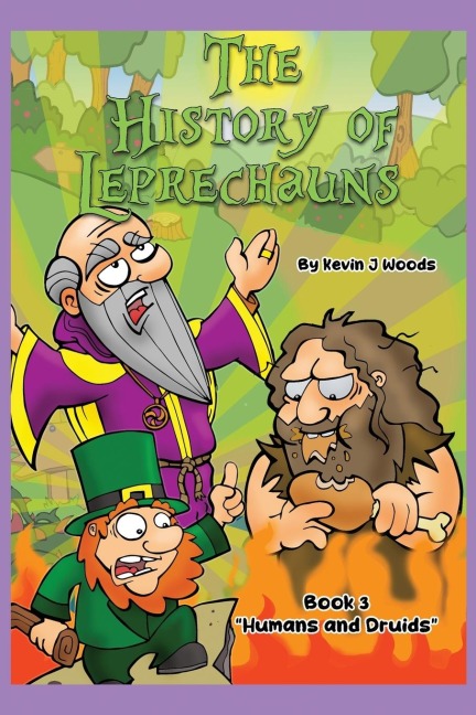 The History of Leprechauns: Book 3 "Humans and Druids"