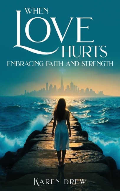When Love Hurts: Embracing Faith and Strength