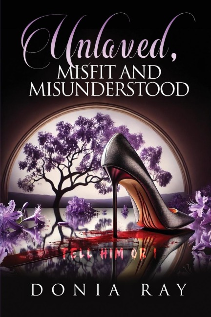 Unloved, Misfit and Misunderstood