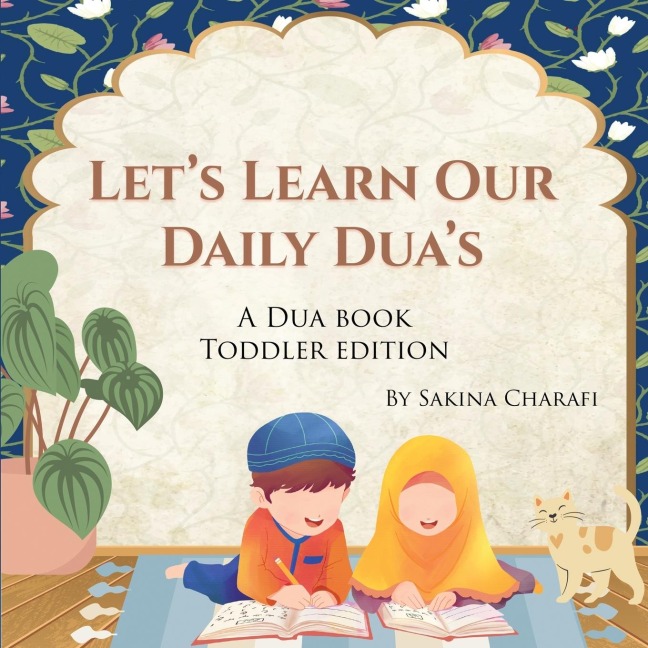Let's Learn Our Daily Dua's: A Dua Book Toddler Edition