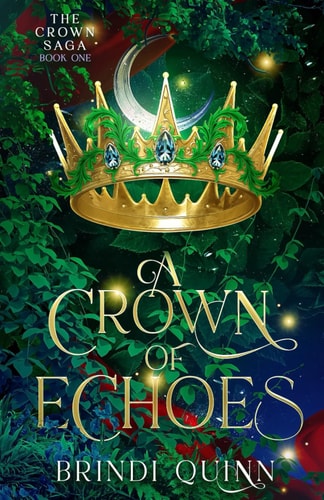 A Crown of Echoes A Romantasy of Forbidden Magic and Fierce Queens