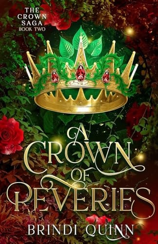 A Crown of Reveries A Romantasy of Forbidden Magic and Fierce Queens