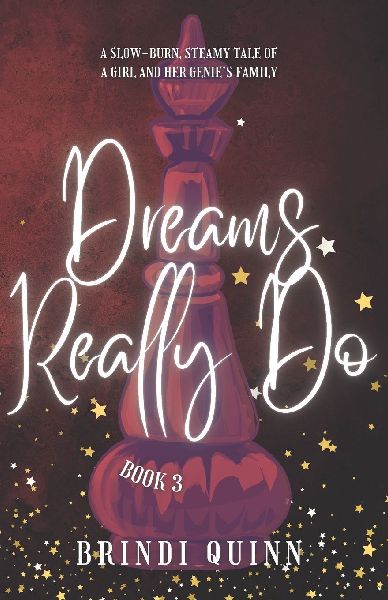 Dreams Really Do: A Slow-Burn, Steamy Tale of a Girl and Her Genie's Family