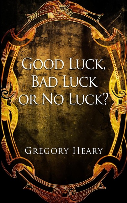 Good Luck, Bad Luck or No Luck?