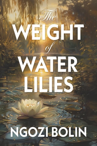 The Weight of Water Lilies
