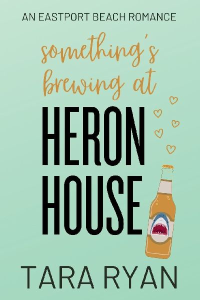 Something's Brewing at Heron House: A small-town, opposites attract romance