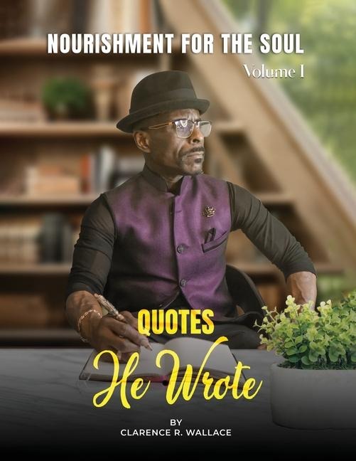 NOURISHMENT FOR  THE SOUL: Quotes He Wrote