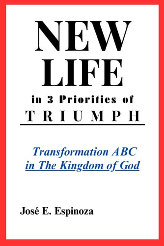 NEW LIFE in 3 Priorities of TRIUMPH Transformation ABC in The Kingdom of God