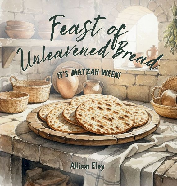 Feast of Unleavened Bread: Its Matzah Week!