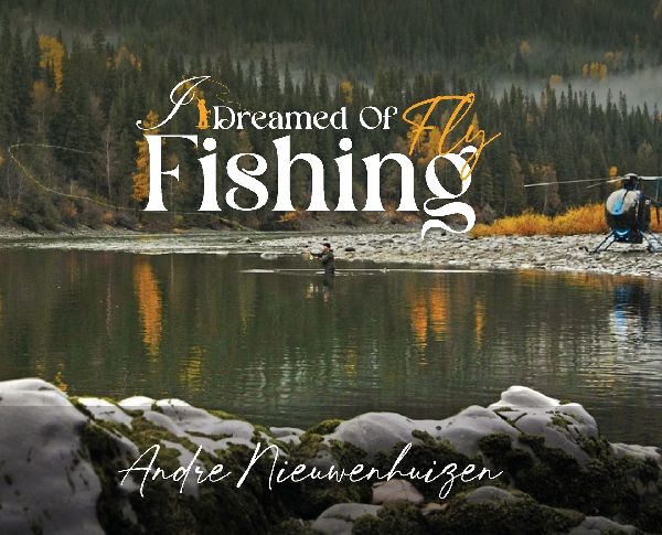 I Dreamed of Fly Fishing