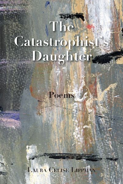 The Catastrophist's Daughter: Poems