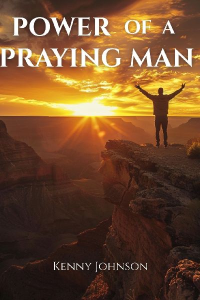 Power of a Praying Man: Prayer Life, Mens Spiritual Growth