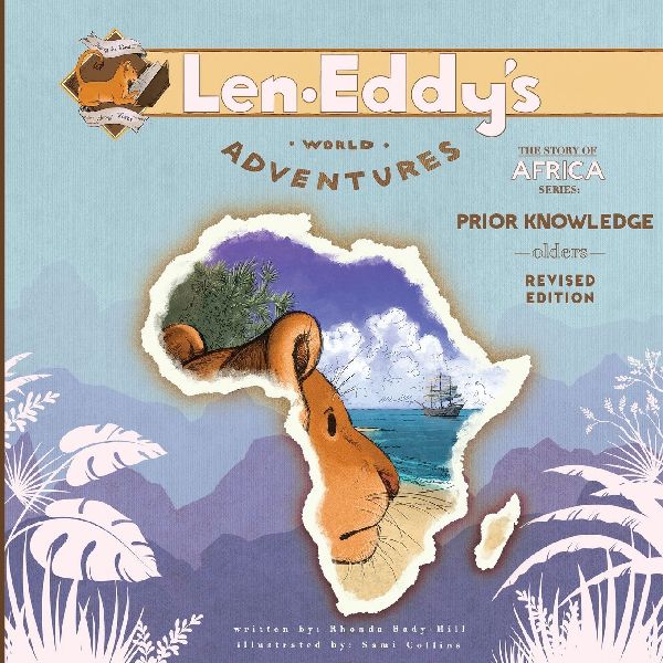 Prior Knowledge: Len Eddys World Adventures The Story of Africa Olders (Revised Edition)