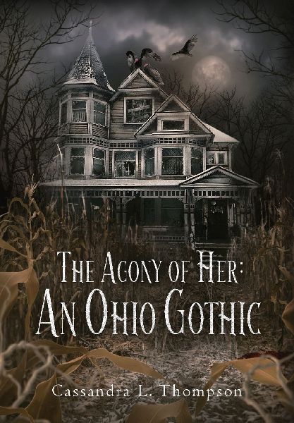 The Agony of Her: An Ohio Gothic
