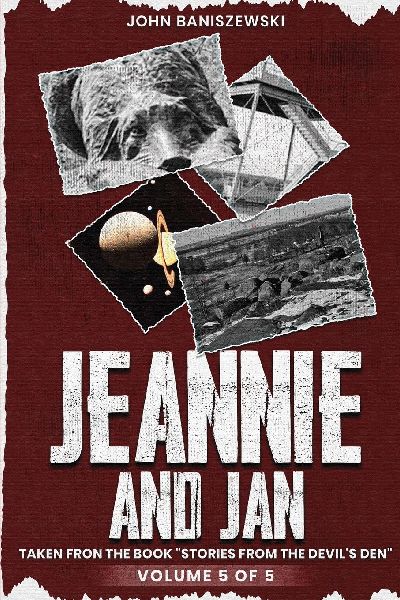 Jeannie and Jan: Taken from the Book Stories from the Devils Den