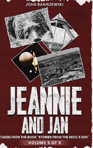 Jeannie and Jan: Taken from the Book Stories from the Devils Den