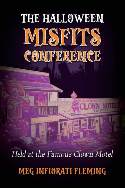 The Halloween Misfits Conference: Held at the Famous Clown Motel
