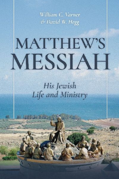 Matthews Messiah: His Jewish Life and Ministry