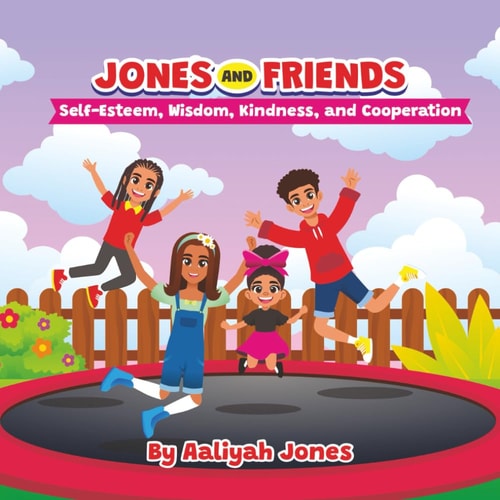 Jones and Friends Self-Esteem, Wisdom, Kindness, and Cooperation