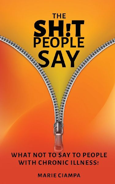 The Shit People Say: What Not to Say to People With Chronic Illness!