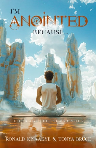 I'm Anointed Because... Courage to Surrender