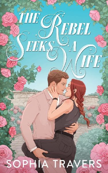 The Rebel Seeks A Wife: A Friends-to-Lovers Forbidden Romance