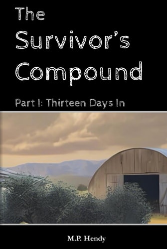 The Survivor's Compound Part 1 Thirteen Days in
