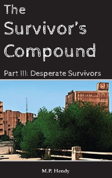 The Survivors Compound Part 3: Desperate Survivors