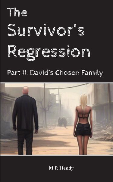 The  Survivor's  Regression Part 2: David's Chosen Family