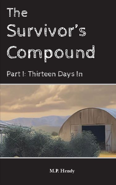 The Survivors Compound Part 1: Thirteen Days in