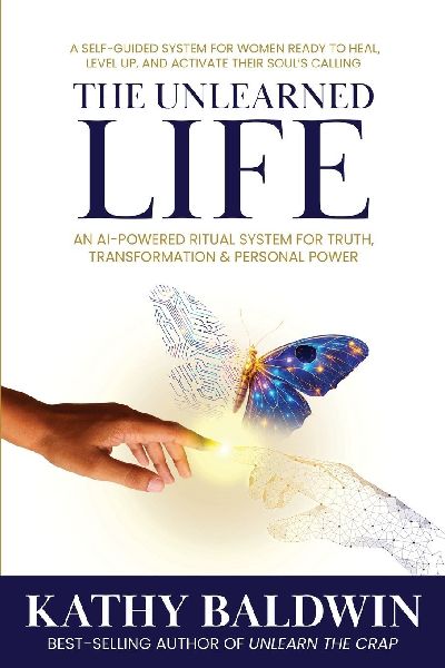 The Unlearned Life: A Self-Guided System for Women Ready to Heal, Level UP, and Activate Their Souls Calling