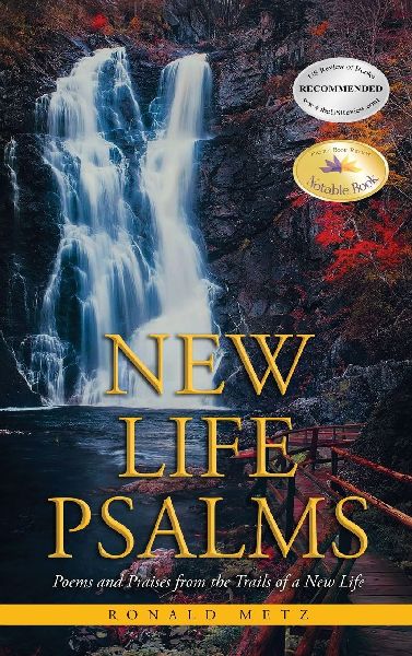 New Life Psalms: Poems and Praises from the Trails of a New Life