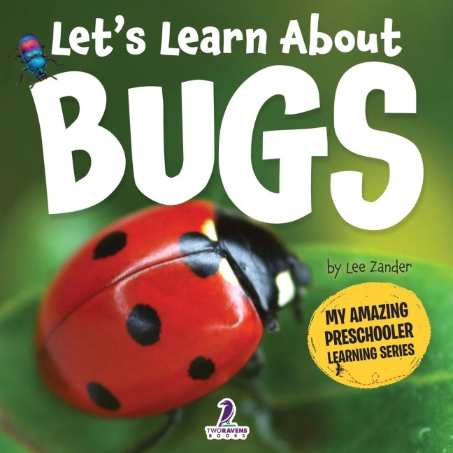 Lets Learn About Bugs: My First Book About Bugs for Preschoolers (Ages 3-5)