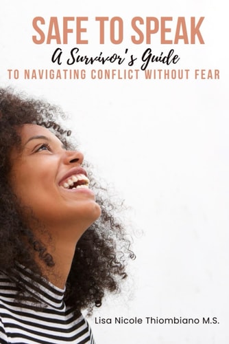 Safe to Speak A Survivor's Guide to Navigating Conflict Without Fear