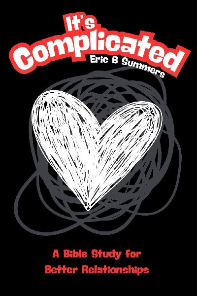 Its Complicated: A Bible Study for Better Relationships