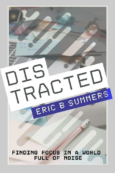 Distracted: Finding Focus in a World Full of Noise