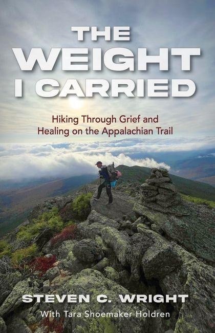 The Weight I Carried: Hiking Through Grief and Healing on the Appalachian Trail