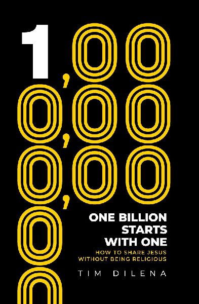 One Billion Starts with One: How to Share Jesus Without Being Religious