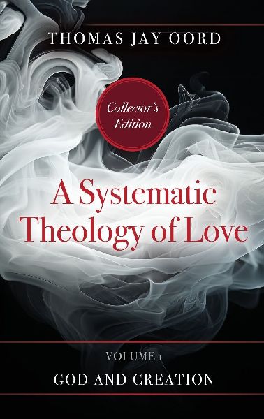 A Systematic Theology of Love: Volume 1 - God and Creation