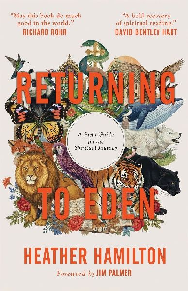 Returning to Eden: A Field Guide for the Spiritual Journey
