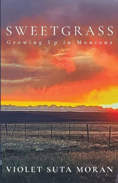 Sweetgrass: Growing Up in Montana