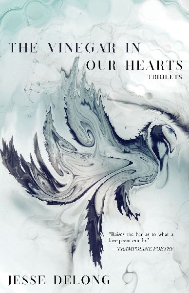 The Vinegar in Our Hearts: Triolets